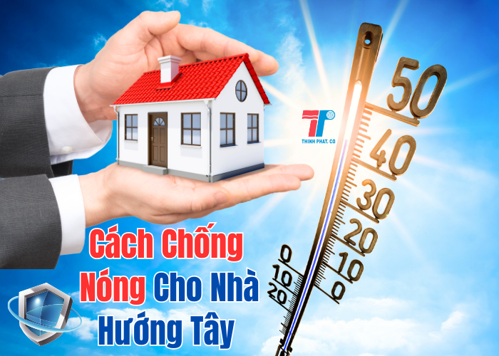 cách chống nóng cho nhà hướng tây