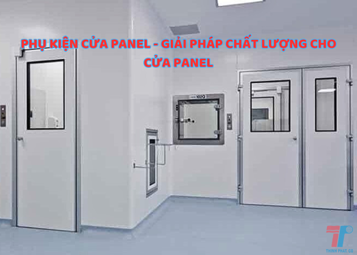Phụ Kiện Cửa Panel - Giải Pháp Chất Lượng Cho Cửa Panel