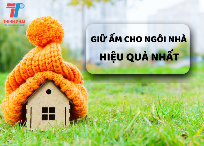 giải pháp giữu ấm cho ngôi nhà hiệu quả nhất