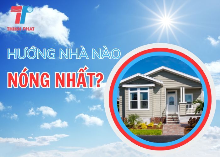 hướng nhà nào nóng nhất