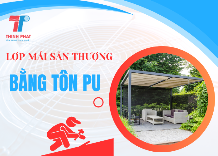 lợp mái cho sân thượng bằng tôn Pu